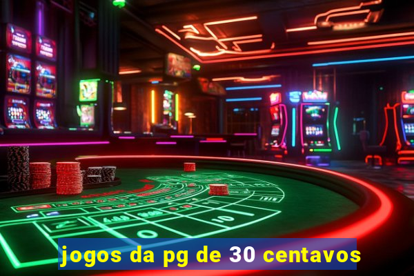 jogos da pg de 30 centavos